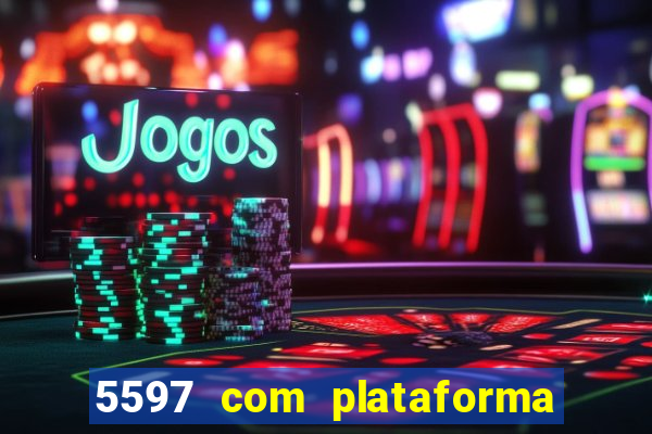 5597 com plataforma de jogos